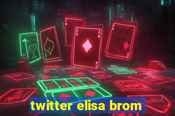 twitter elisa brom